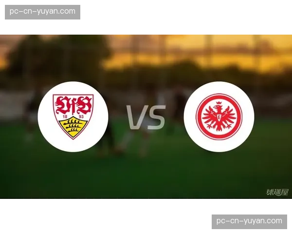 实时数据：法兰克福对阵斯图加特上半场跑动距离创赛季新高